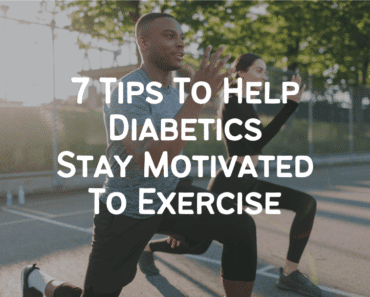 7 Tips To Help Diabetics Stay Motivated To Exercise