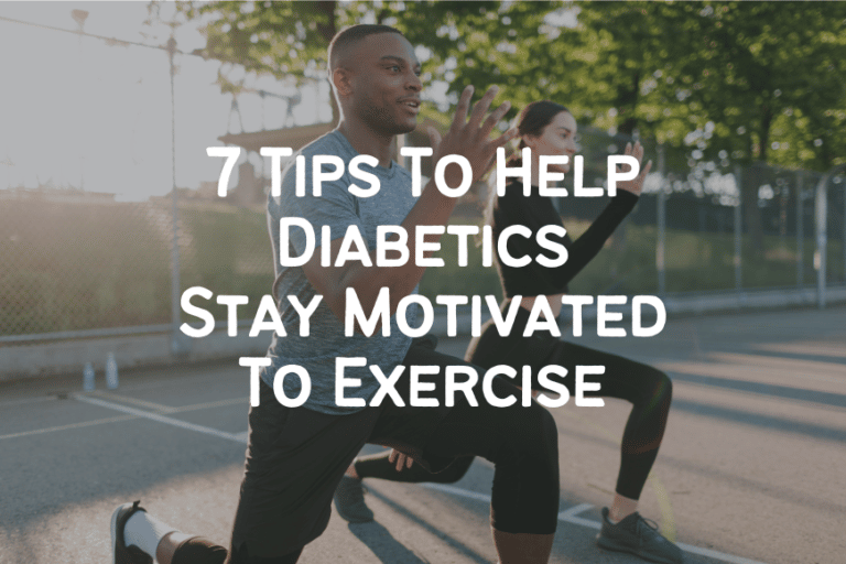 7 Tips To Help Diabetics Stay Motivated To Exercise