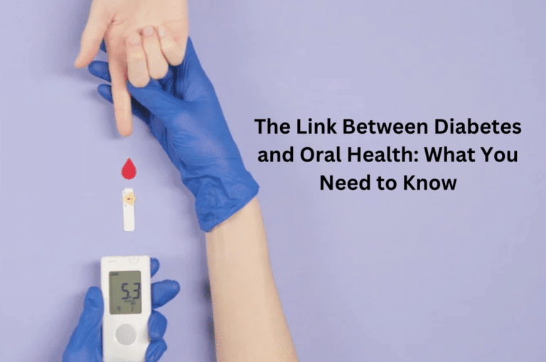 The Link Between Diabetes and Oral Health - What You Need to Know